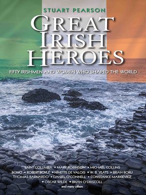 cover image of Great Irish Heroes--Fifty Irishmen and Women Who Shaped the World